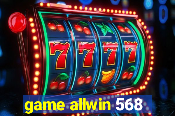 game allwin 568